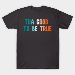 Tua Good to Be True T-Shirt